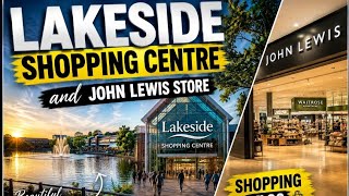 Lakeside Shopping Centre | John Lewis Store & Beautiful Lake Tour with Kouserkitchenandgarden 