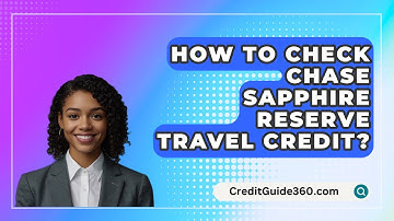 How To Check Chase Sapphire Reserve Travel Credit? - CreditGuide360.com