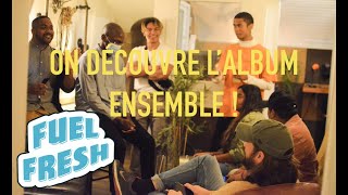 Video thumbnail of "Session d'écoute FUEL FRESH en avant-première"