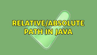 Relative/Absolute Path in Java (2 Solutions!!)