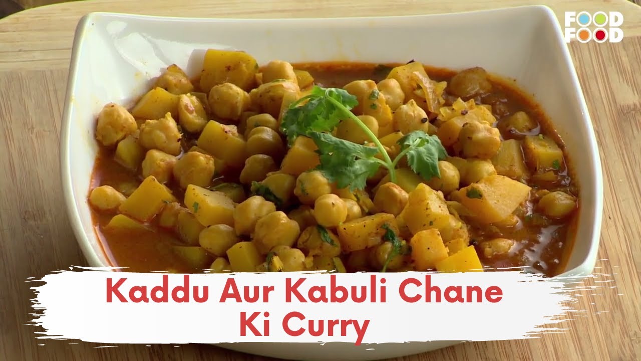 Kaddu Aur Kabuli Chane Ki Curry | कद्दू और काबुली चने की सब्जी बनाने का सबसे आसान तरीका |  FoodFood