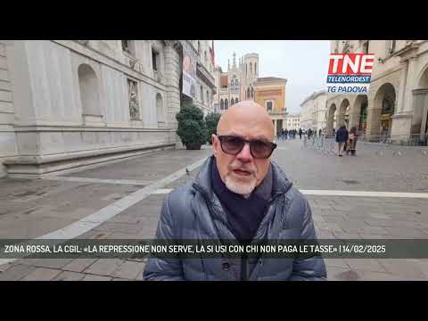 ZONA ROSSA, LA CGIL: «LA REPRESSIONE NON SERVE, LA SI USI CON CHI NON PAGA LE TASSE» | 14/02/2025