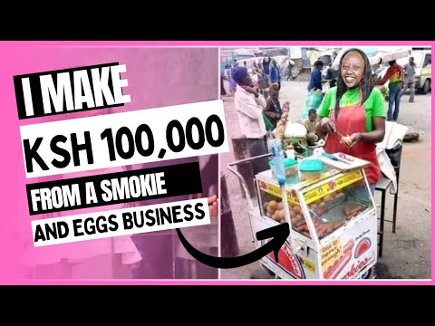 100,000 Per Month From Smokies And Eggs Business In Kenya