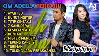 AYAH IBU - DIFARINA INDRA | ADELLA TERBARU FULL ALBUM 2023