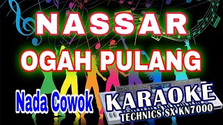 KARAOKE NASAR OGAH PULANG KN7000 [NADA COWOK] DENI RECORD