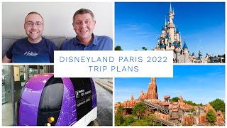 DISNEYLAND PARIS - 2022 TRIP PLANS - L&amp;R DREAMING