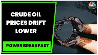 Crude Oil Drifts Lower, Prices Off 9-Month High, Copper Holds At 7-Month High | Power Breakfast