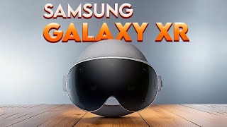Is Samsung Galaxy XR the Vision Pro for Half the Price?