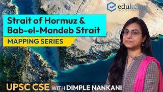Strait of Hormuz & Bab-el-Mandeb Strait | Mapping Series | Dimple Nankani | UPSC CSE | Edukemy