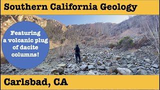 Southern California Geology | A Volcanic Plug of Dacite Columns