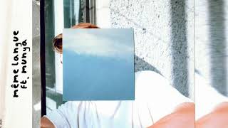 Bearcubs - Même Langue (ft. Munya)