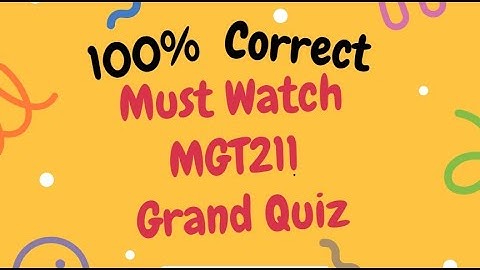 MGT211 Grand Quiz Fall 2020 VU | 100% Correct Solution | Must Watch | Virtual University.