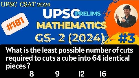 What is the least possible number of cuts required to cuts. UPSC CSAT 2024. Answer key prelims.