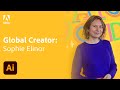 Global creator sophie elinor  adobe creative cloud