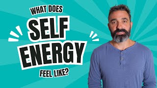 What Does Self Energy Feel Like? A Deeper Look Into Peace Ifs