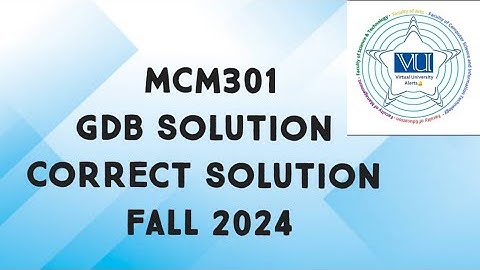 MCM301 GDB Solution Fall 2024 | mcm301 gdb solution fall 2024 | mcm301 gdb solved fall 2024