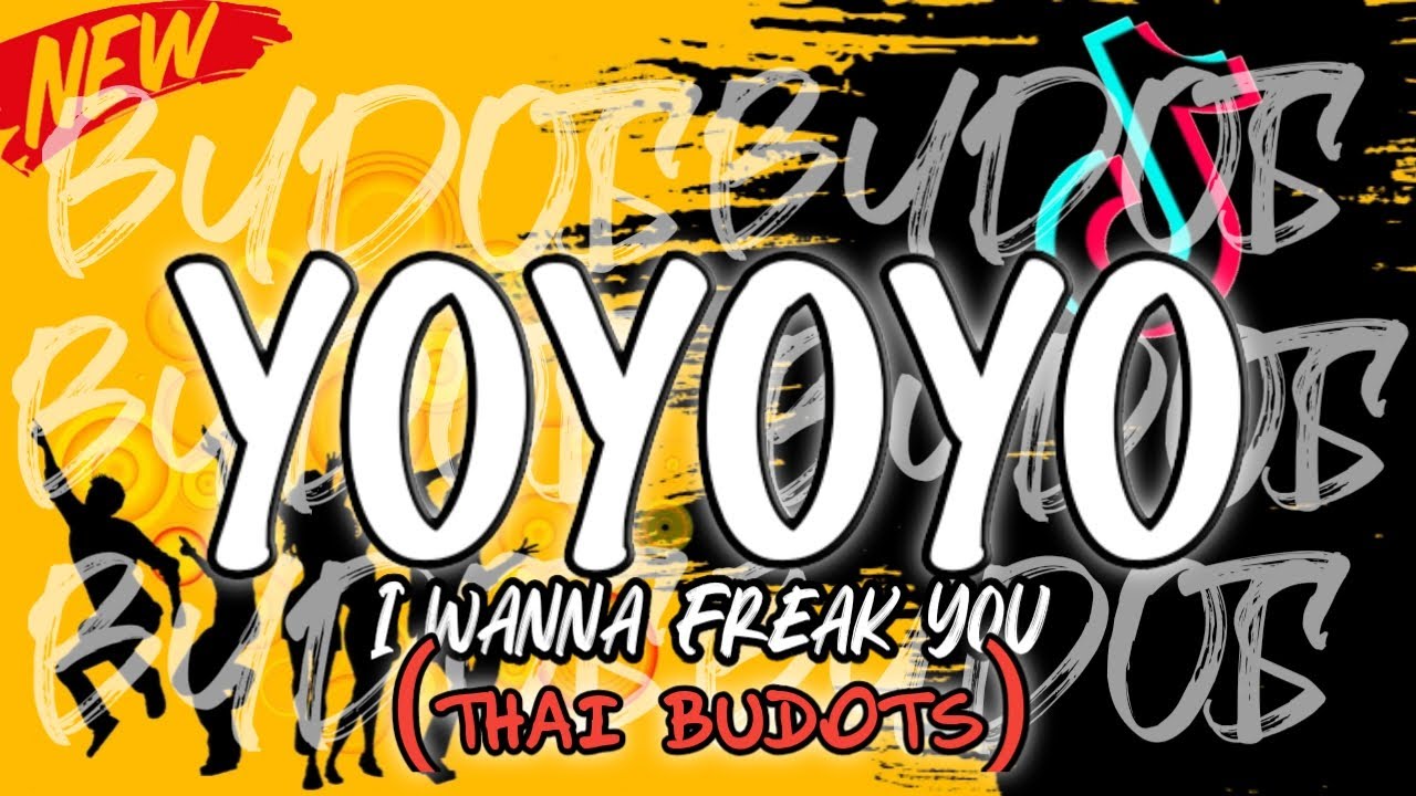 YOYOYO TIKTOK VIRAL I WANNA FREAK YOU (THAI BUDOTS) DJTONGZKIE REMIX 2024