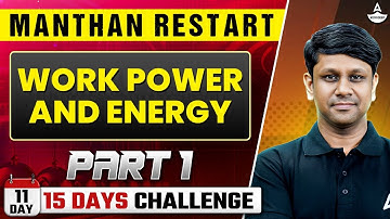 Work Power and Energy Physics Class 11| Part-1 | NEET 2025 | Manthan Restart | by GG Sir