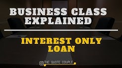 INTEREST ONLY LOAN | Business class explained 