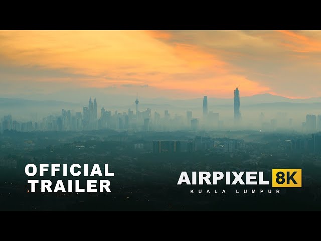 AirPixel 8K Kuala Lumpur Drone Film, Negaraku | Official Trailer class=
