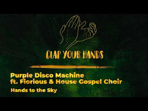 Purple Disco Machine, Fiorious, House Gospel Choir - Hands to the Sky