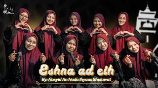 Eshna  Ad Eih Cover Nasyid An Nada Ihyaussholawat  Session