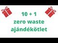 10+1 zero waste tárgyi ajándékötlet mindenkinek (nem csak) karácsonyra | hulladékmentes