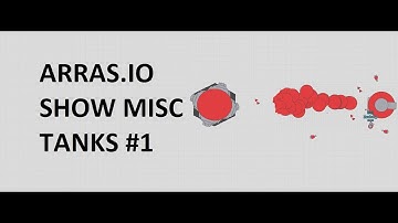 ARRAS.IO SHOW MISC TANKS #1(diep3io)