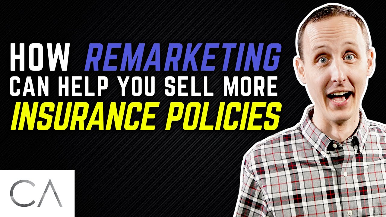 How Remarketing Can Help You Sell More Insurance Policies! - YouTube
