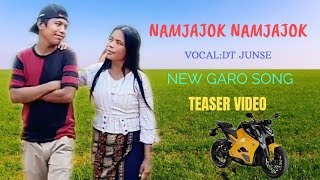 Namjajok Namjajok||Teaser Video||New Garo Song||Dt Junse