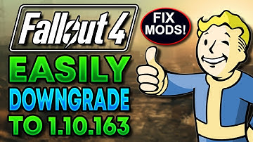 Fallout 4 - Downgrade to Fix Mods! (Revert To 1.10.163) 2025