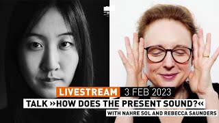 Elbphilharmonie LIVE |  Talk: Nahre Sol und Rebecca Saunders