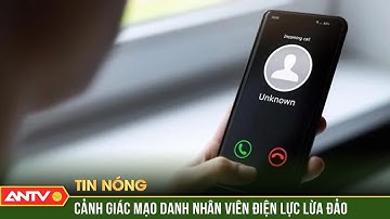 Cảnh giác với các “chiêu thức” mạo danh nhân viên điện lực để lừa đảo | ANTV