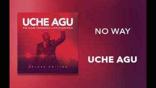 Video thumbnail of "Uche Agu - "No Way""