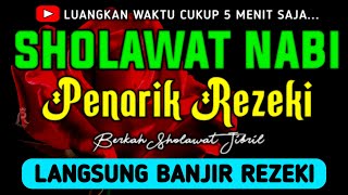 SHOLAWAT JIBRIL PEMBUKA PINTU REZEKI DARI SEGALA PENJURU,SHOLAWAT NABI PENARIK REZEKI PALING DAHSYAT