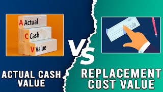 Actual Cash Value vs Replacement Cost Value - Which Will Pay Your Full Claim? (Which Is Better?)