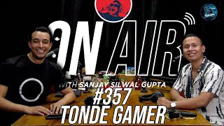 On Air With Sanjay #357 - Tonde Gamer