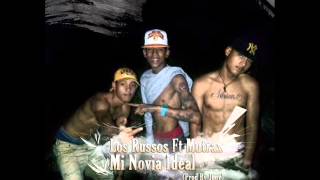 Mi Novia Ideal - Los Russos Ft Mutrax Prod By Jhoy