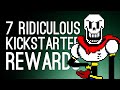 7 Ridiculous Kickstarter Rewards for Kickstarted Games