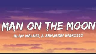 Alan Walker - Man On The Moon (Lyrics) ft. Benjamin Ingrosso