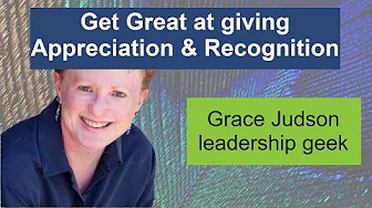 Get Great at Giving Appreciation and Recognition