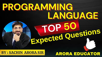 Programming Language | Top 50 Questions | Programming Most Expected Questions | By-Sachin Arora Sir