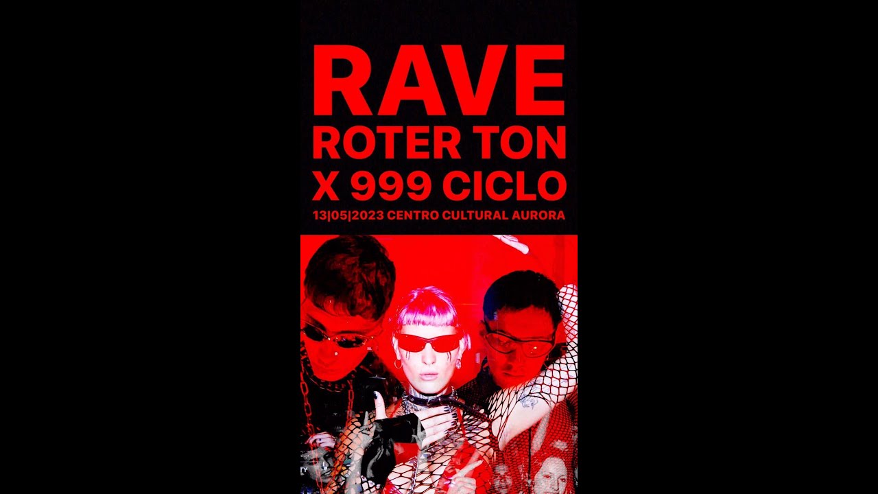 999 Rave Rave Roter Ton feat. 999 - Sábado 13-May-2023 Cultural Aurora - YouTube