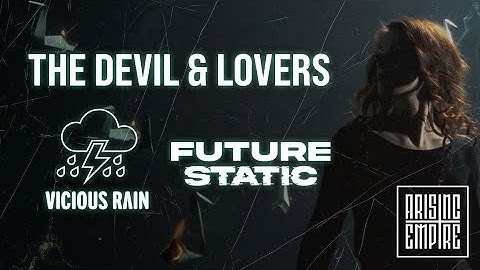 VICIOUS RAIN - The Devil & Lovers ft. Future Static (OFFICIAL VISUALIZER) new
