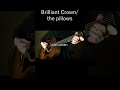 Brilliant Crown/the pillows 弾き語りcover #shorts