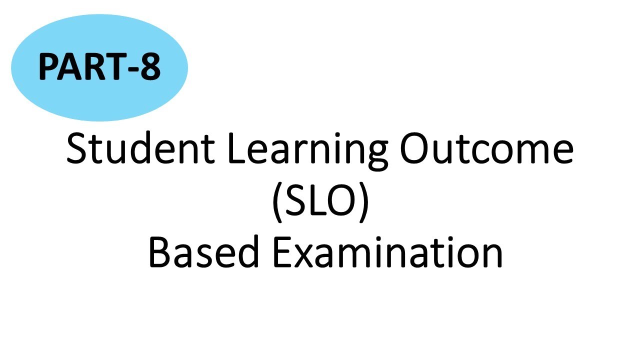 SLO Based Examination:Part-8 of 10