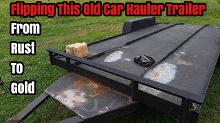 Old Trailer Restoration - Facebook Marketplace Car Hauler Restore - STEP BY STEP PROCESS