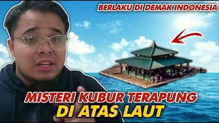 MISTERI MAKAM SYEKH MUDZAKIR TERAPUNG DI ATAS LAUT