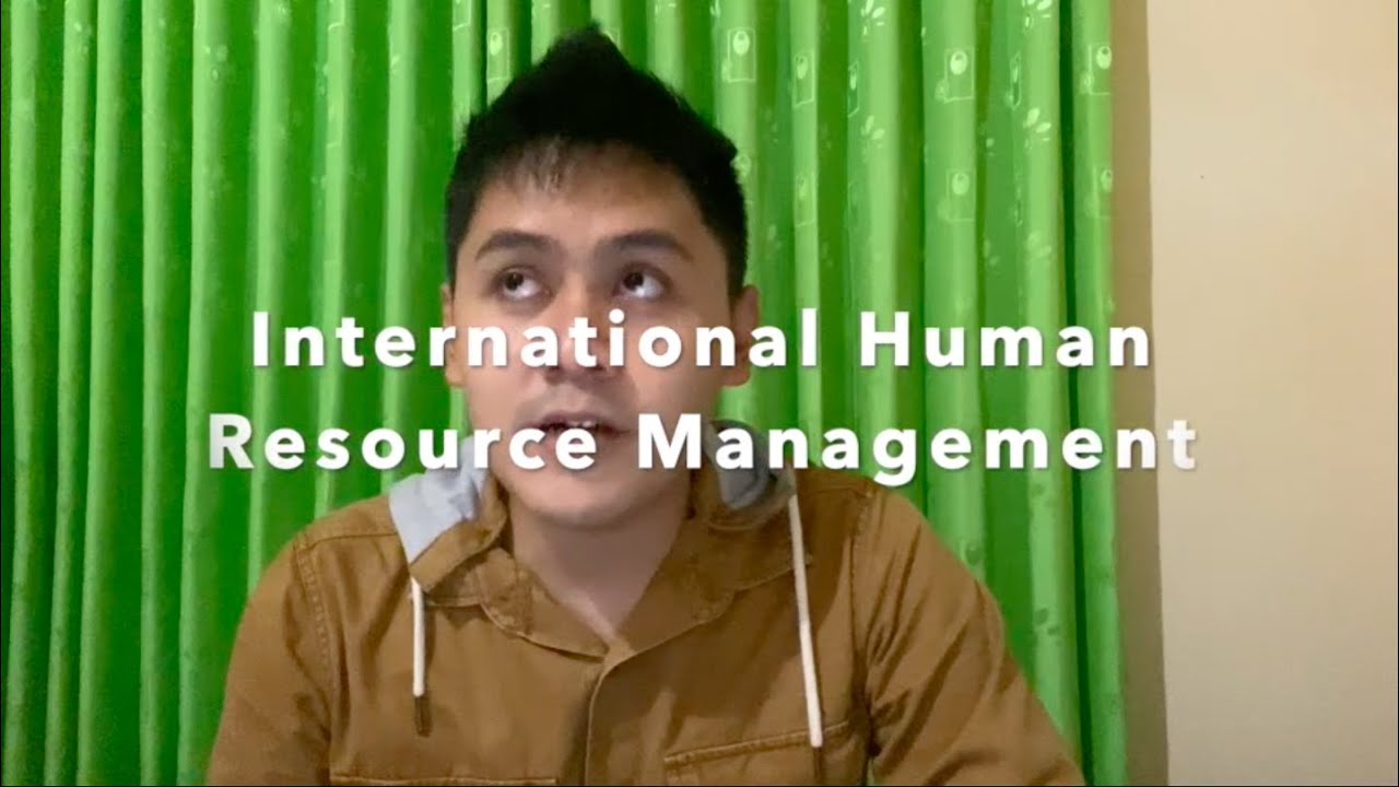 INTERNATIONAL HUMAN RESOURCE MANAGEMENT - YouTube