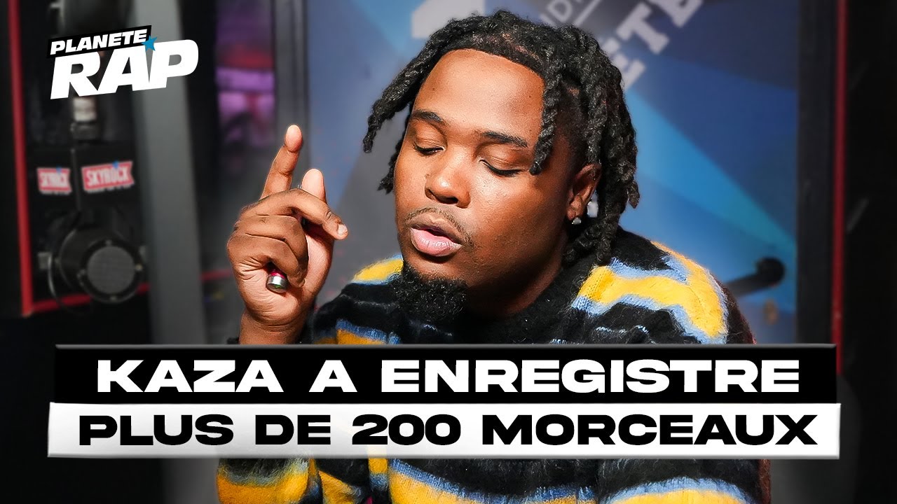KAZA A ENREGISTRÉ PLUS DE 200 MORCEAUX EN 2 ANS ! #PlanèteRap - YouTube